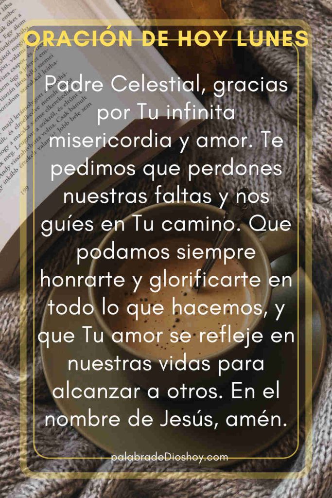 Oración del lunes | El Dios de mi misericordia irá delante de mí 4 oracion de hoy lunes