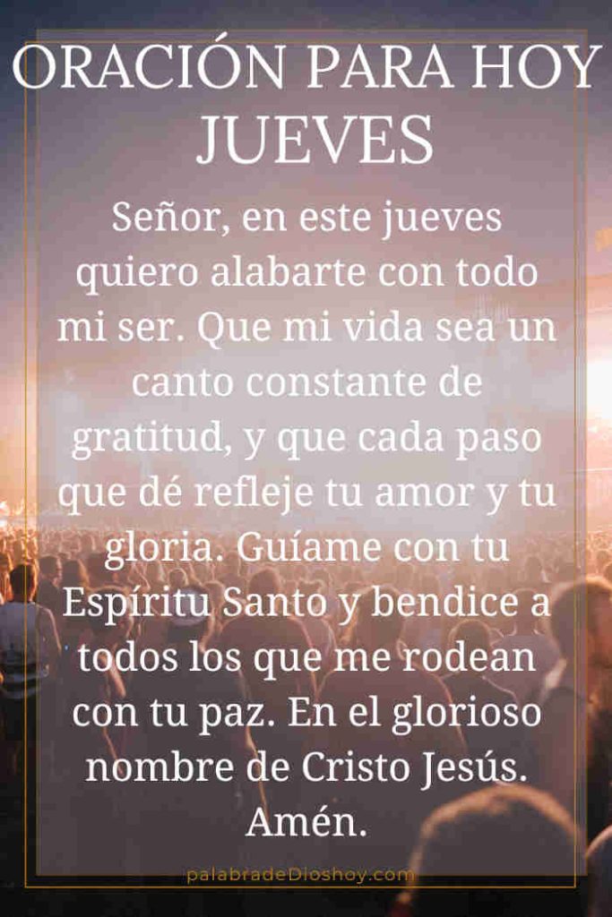 Oración del día de hoy jueves 15 de mayo de 2025 6 Oración cristiana del jueves centrada en la alabanza a Dios, basada en Salmos 69:34, con un mensaje de gratitud y confianza.
