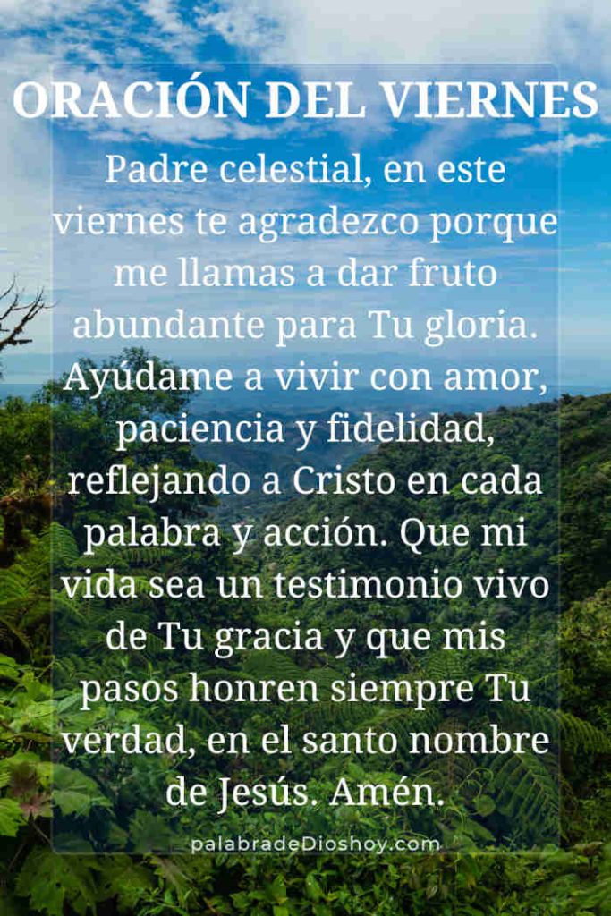 Oración del día de hoy viernes 29 de agosto de 2025 3 Oración cristiana sobre dar frutos para Dios para el viernes 29 de agosto de 2025 basada en Juan 15:8