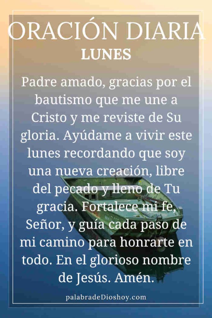 Oración del día de hoy lunes 13 de octubre de 2025 2 Oración cristiana sobre el bautismo inspirada en Gálatas 3:27 para el lunes 13 de octubre de 2025.