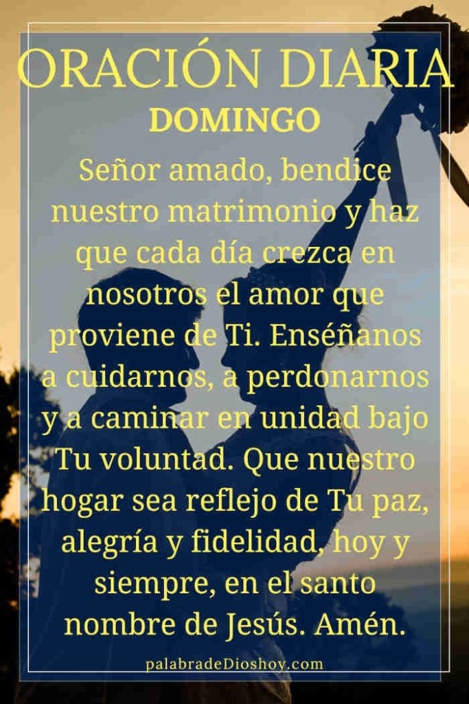 Oración del día de hoy domingo 19 de octubre de 2025 1 Oración cristiana sobre el matrimonio inspirada en Efesios 5:28-29 para el domingo 19 de octubre de 2025.