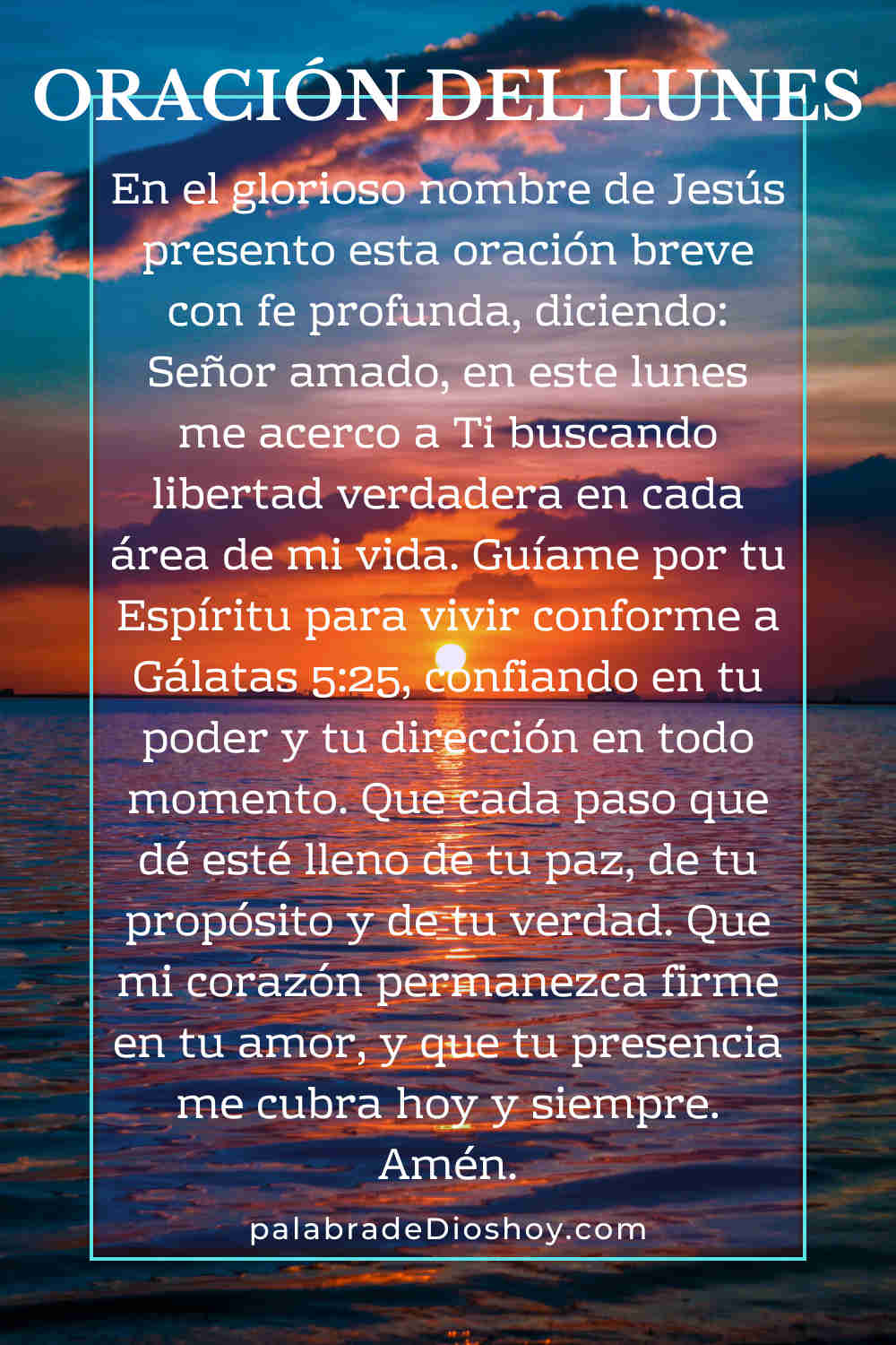 Oración del día de hoy lunes 29 de diciembre de 2025 1 Oración cristiana de libertad para el lunes basada en Gálatas 5:25