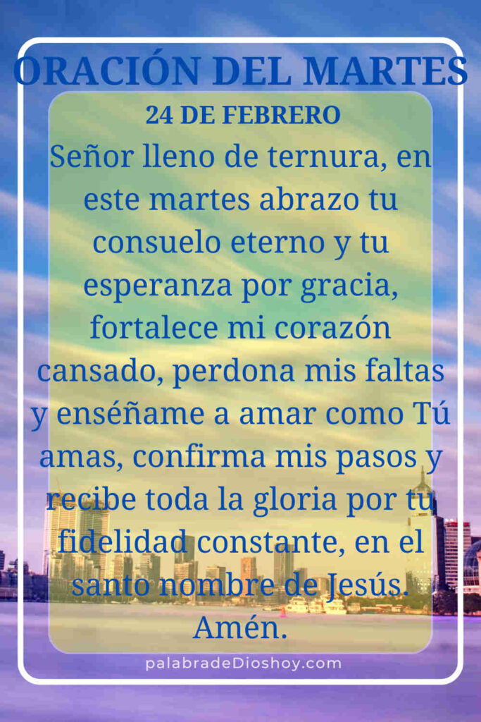 Oración cristiana sobre el consuelo de Dios para el martes 24 de febrero de 2026 basada en 2 Tesalonicenses 2:16-17