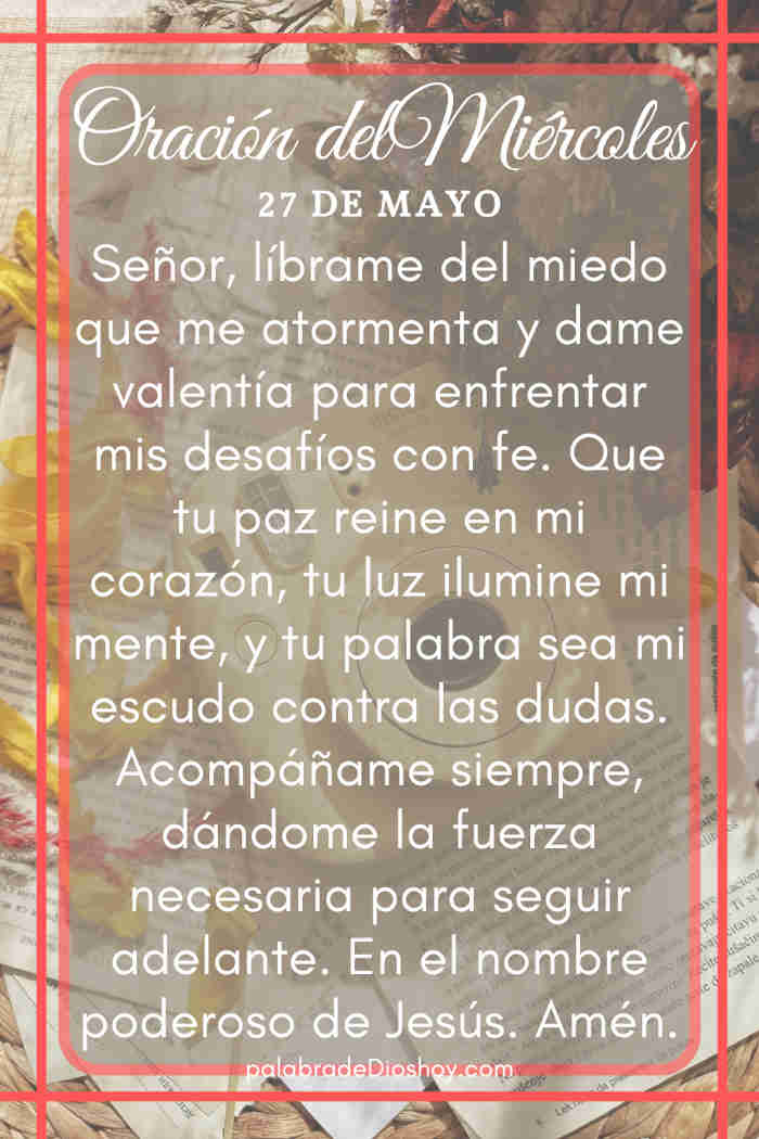 Oración del día de hoy miércoles 27 de mayo de 2026 1 Mensaje sobre vencer el miedo con Dios basado en 2 Crónicas 20:15
