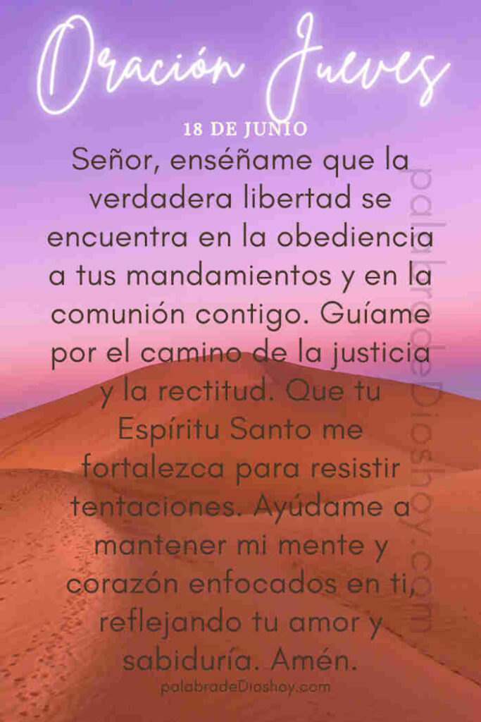 Oración del día de hoy jueves 18 de junio de 2026 3 Oración cristiana sobre la libertad basada en Romanos 6:18 para el jueves 18 de junio.