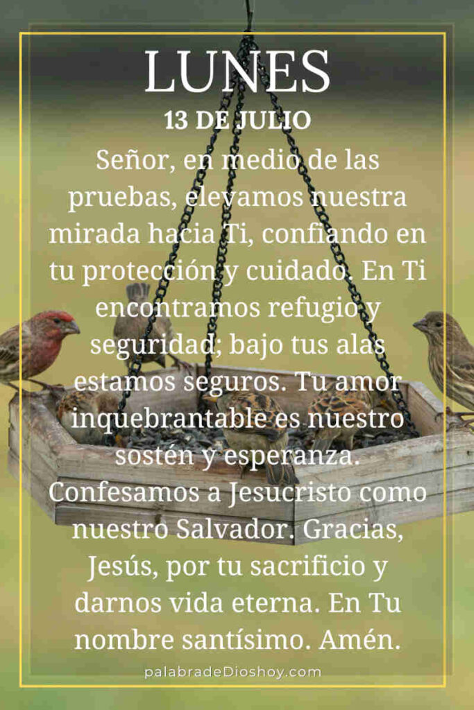 Oración del día de hoy lunes 13 de julio de 2026 6 Salmos 16:1 sobre la confianza en Dios para el lunes 13 de julio.