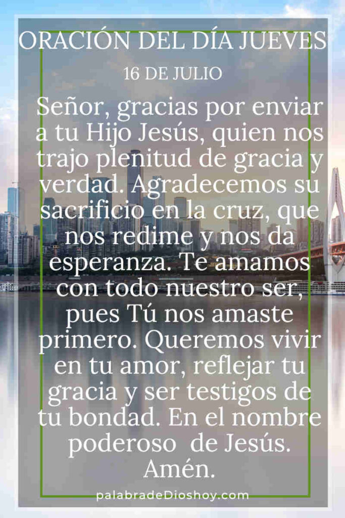 Juan 1:17 sobre la gracia y la verdad de Jesucristo para el jueves 16 de julio.
