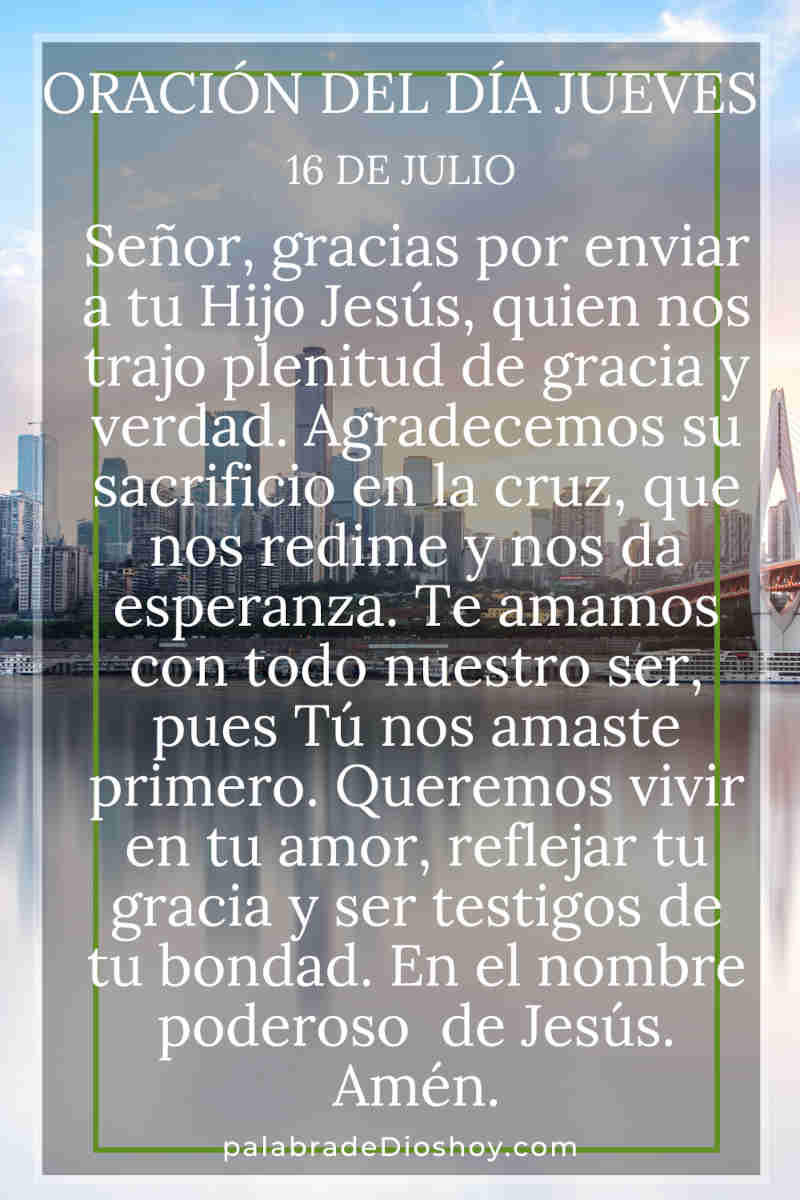 Juan 1:17 sobre la gracia y la verdad de Jesucristo para el jueves 16 de julio.