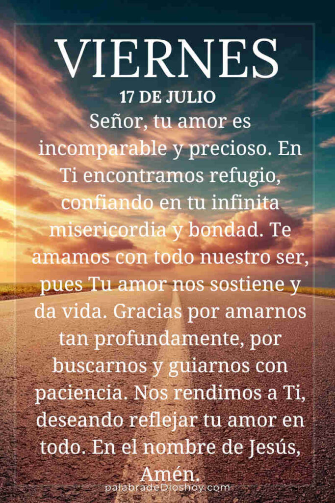 Salmos 36:7 sobre el amor y la misericordia de Dios para el viernes 17 de julio.