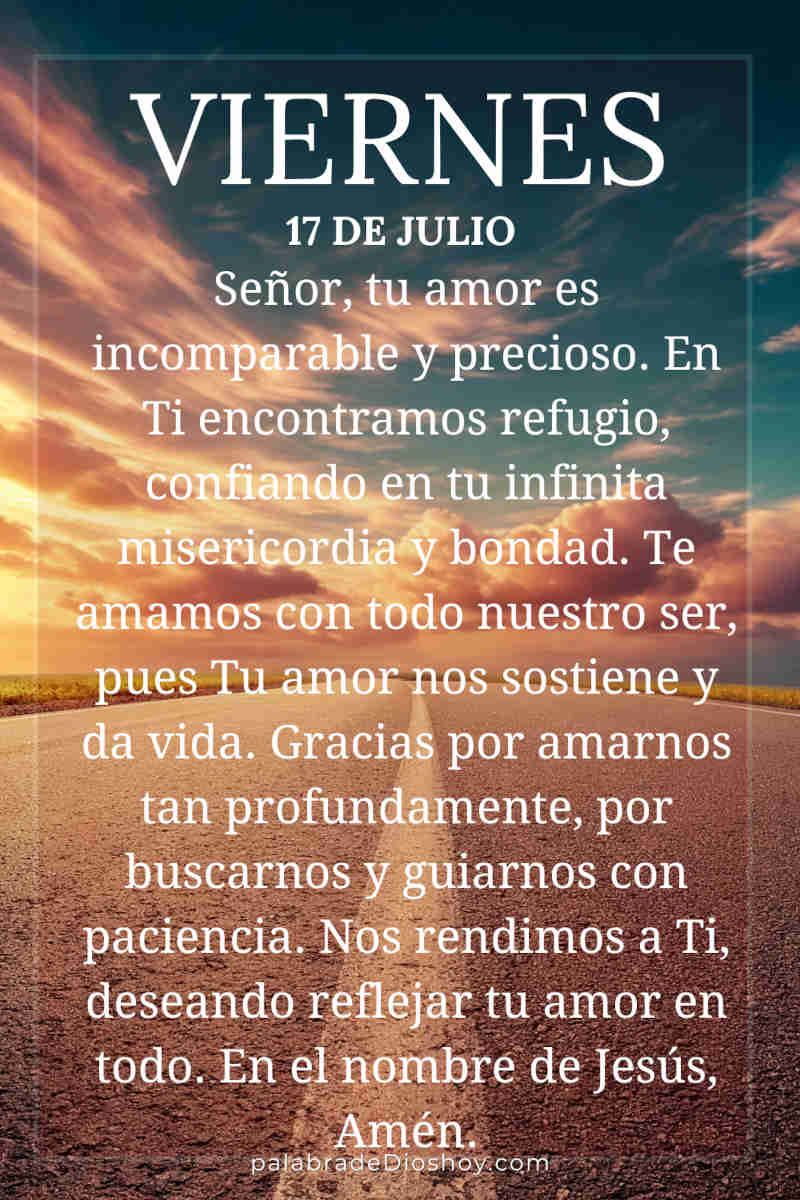 Salmos 36:7 sobre el amor y la misericordia de Dios para el viernes 17 de julio.