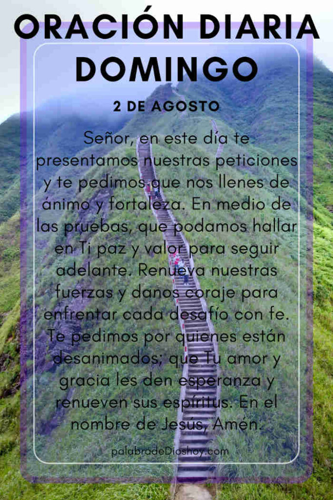 Oración del día de hoy domingo 2 de agosto de 2026 2 Versículo sobre el ánimo y la protección de Dios basado en Isaías 43:2 para el domingo 2 de agosto.