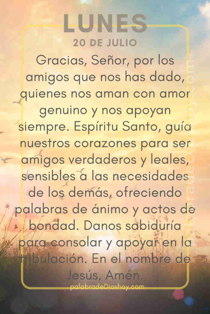 Oración del día de hoy lunes 20 de julio de 2026 5 Versículo bíblico de Job 6:14 sobre la importancia de la amistad verdadera, la compasión y el apoyo entre hermanos en este lunes 20 de julio.