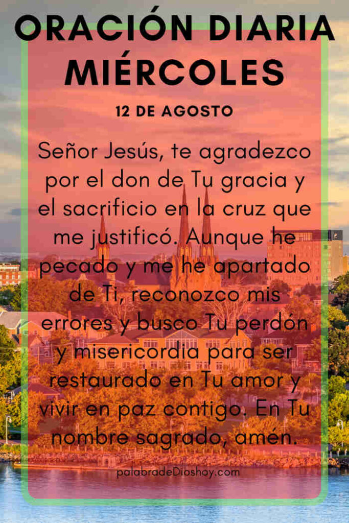 Oración del día de hoy miércoles 12 de agosto de 2026 8 Reflexión cristiana sobre la gracia de Dios basada en Romanos 3:24 para el miércoles 12 de agosto.